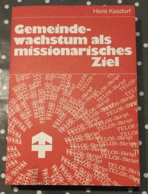 Gemeindewachstum als missionarisches Ziel