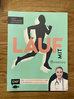 gebrauchtes Buch – Marie-Luise Klietz – Lauf mit Fitmedmary - Das Laufeinsteigerbuch bis zum ersten Halbmarathon - Kraft, Ernährung, Motivation