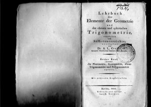 Lehrbuch der Elemente der Geometrie und der ebenen und sphärischen Trigonomtrie, vozüglich zum Selbstunterrichte. Band 1: Planimetrie, Goniometrie, eben […]