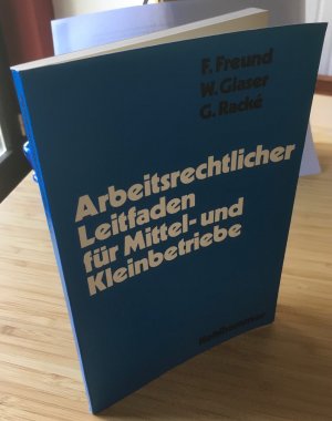 gebrauchtes Buch – Freund, Ferdinand; Glaser – Arbeitsrechtlicher Leitfaden für Mittel- und Kleinbetriebe