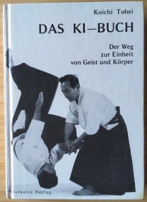 gebrauchtes Buch – Koichi Tohei – Das Ki-Buch. Der Weg zur Einheit von Geist und Körper.