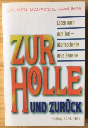 gebrauchtes Buch – Rawlings, Maurice S – Zur Hölle und zurück. Leben nach dem Tod - überraschende neue Beweise.