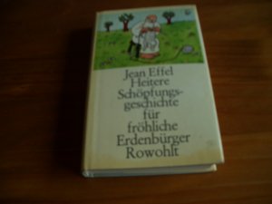 gebrauchtes Buch – Jean Effel – Heitere Schöpfungsgeschichte für fröhliche Erdenbürger