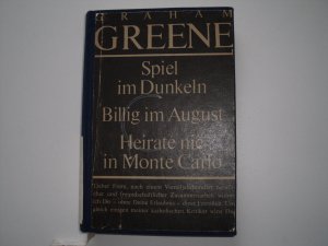 gebrauchtes Buch – Graham Greene – Spiel im Dunkeln / Billig im August  / Heirate nie in Monte Carlo