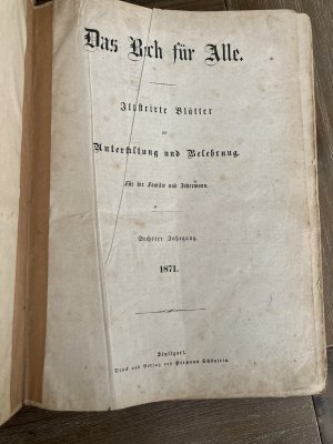 Das Buch für Alle. Illustrirte Blätter zur Unterhaltung und Belehrung. Für die Familie und Jedermann. Sechster Jahrgang. 1871.