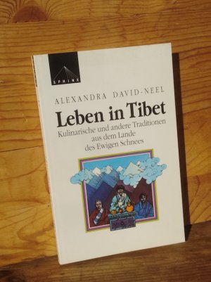 Leben in Tibet. Kulinarische und andere Traditionen aus dem Lande des ewigen Schnees