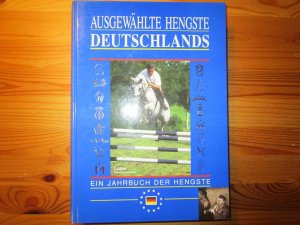 Ausgewählte Hengste Deutschlands 1998 / 99 - Ein Jahrbuch der Hengste