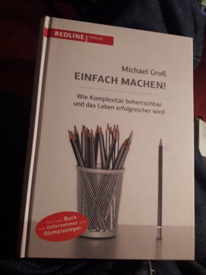 gebrauchtes Buch – Michael Groß – Einfach machen! - Wie Komplexität beherrschbar und das Leben erfolgreicher wird