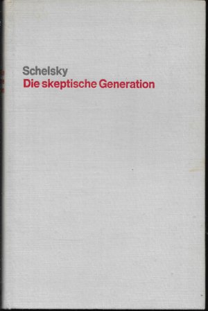 Die skeptische Generation : Eine Soziologie der deutschen Jugend / Helmut Schelsky