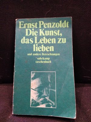 gebrauchtes Buch – Ernst Penzoldt – Die Kunst, das Leben zu lieben