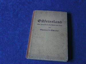 Ostfriesland - Eine Heimatkunde für Schule und Haus