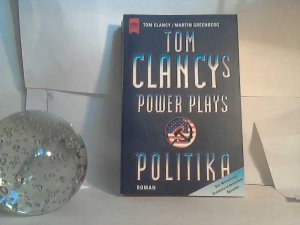 gebrauchtes Buch – Clancy, Tom und Martin Greenberg – Tom Clancy`s power plays [1]: Politika. -  Roman. - aus dem Amerikan. von Heiner Friedlich /(= Heyne-Bücher / 01 / Heyne allgemeine Reihe ; Nr. 10435).