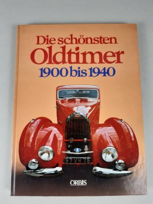 Die schönsten Oldtimer 1900 bis 1940