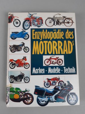 Enzyklopädie des Motorrads. Marken - Modelle - Technik.