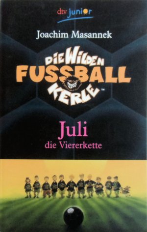 gebrauchtes Buch – Joachim Masannek – Die Wilden Fußballkerle: Juli die Viererkette (Band 4)