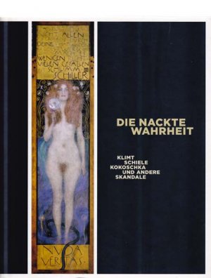 gebrauchtes Buch – Natter, Tobis G – Die nackte Wahrheit., Klimt, Schiele, Kokoschka und andere Skandale.