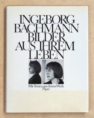 Ingeborg Bachmann - Bilder aus Ihrem Leben.