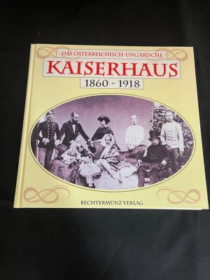 gebrauchtes Buch – Seemann, Helfried; Lunzer – Das österreichisch-ungarische Kaiserhaus 1860-1918