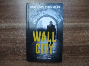 gebrauchtes Buch – Wolfgang Schweiger – Wall City