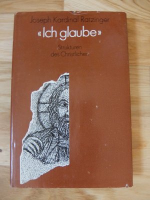 "Ich glaube". Strukturen des Christlichen