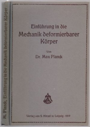 Einführung in die Mechanik deformierbarer Körper. Zum Gebrauch bei Vorträgen sowie zum Selbstunterricht.