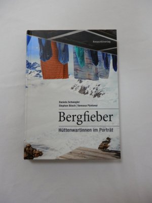 gebrauchtes Buch – Daniela Schwegler – Bergfieber - Hüttenwartinnen im Porträt