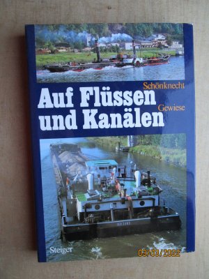 gebrauchtes Buch – Schönknecht, Rolf; Gewiese, Arnim – Auf Flüssen und Kanälen. Die Binnenschiffahrt der Welt.