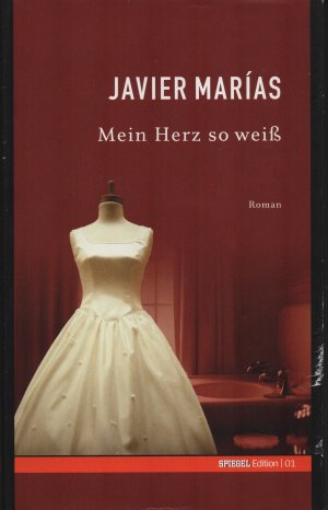 gebrauchtes Buch – Javier Marias – Spiegel-Edition 01 / Mein Herz so weiß