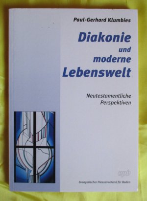 gebrauchtes Buch – Paul-Gerhard Klumbies – Diakonie und moderne Lebenswelt – Neutestamentliche Perspektiven