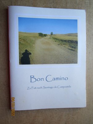 gebrauchtes Buch – Willi Schauer – Bon Camino - zu Fuß nach Santiago de Compostela