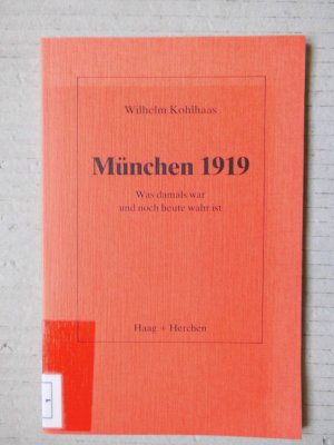München 1919 - was damals war und noch heute wahr ist