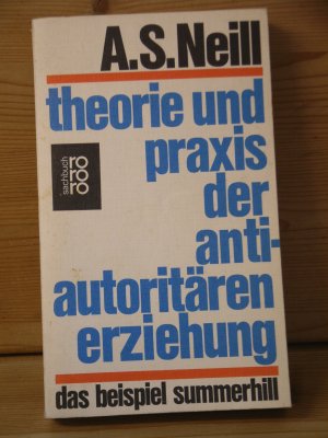 "Theorie und Praxis der antiautoritären Erziehung" das beispiel summerhill