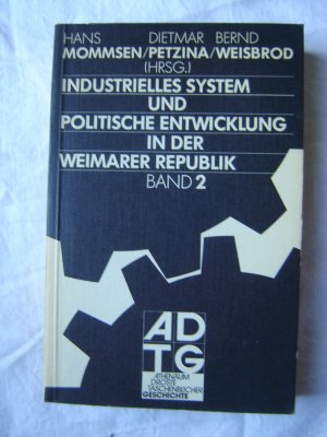 Industrielles System und politische Entwicklung in der Weimarer Republik Band 2