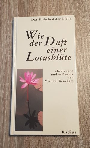 Wie der Duft einer Lotusblüte Das Hohelied der Liebe