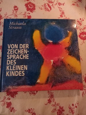 Von der Zeichensprache des kleinen Kindes - Spuren der Menschwerdung