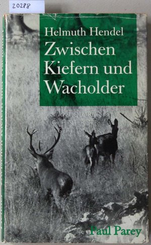 Zwischen Kiefern und Wachholder. Jagd und Fischwaid in Hinterpommern und Ostpreußen.