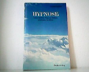 gebrauchtes Buch – Friedrich Schindler – Hypnose - Ungewöhnliche Wege zur Heilung psychischer Konflikte. Signiertes Exemplar!