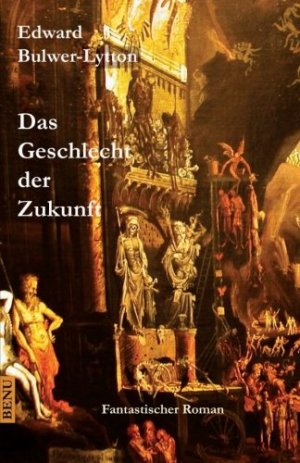 gebrauchtes Buch – Edward George Bulwer – Das Geschlecht der Zukunft