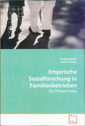 Empirische Sozialforschung in Familienbetrieben: Ein Fitness-Check