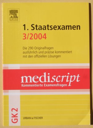 GK 2 : 1. Staatsexamen : 3/2004 ; die 290 Originalfragen ausführlich und präzise kommentiert mit den offiziellen Lösungen