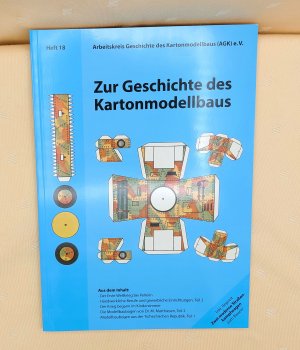 gebrauchtes Buch – Arbeitskreis Geschichte des Kartonmodellbaus e – Zur Geschichte des Kartonmodellbaus   Heft 18   mit Reprint eines Modellbaubogens zum Bauen