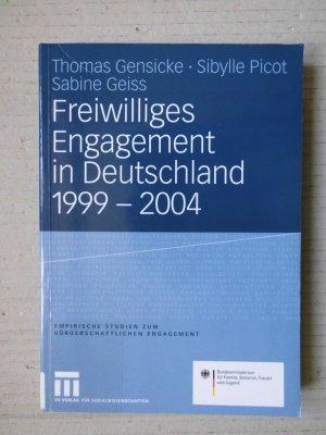 gebrauchtes Buch – Gensicke, Thomas; Picot – Freiwilliges Engagement in Deutschland 1999 - 2004. Ergebnisse der repräsentativen Trenderhebung zu Ehrenamt, Freiwilligenarbeit und bürgerschaftlichem Engagement