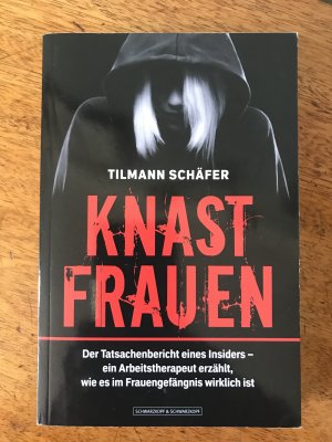 gebrauchtes Buch – Tilmann Schäfer – Knastfrauen - Der Tatsachenbericht eines Insiders - ein Arbeitstherapeut erzählt, wie es im Gefängnis wirklich ist