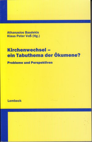 Kirchenwechsel - ein Tabuthema der Ökumene? - Probleme und Perspektiven