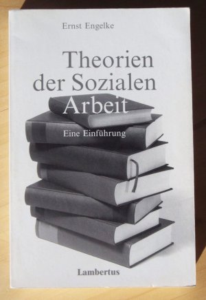 gebrauchtes Buch – Ernst Engelke – Theorien der Sozialen Arbeit - Eine Einführung