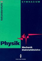 Physik - Ausgabe Gymnasium - Lehrbuch Klasse 11, Mechanik /Elektrizitätslehre