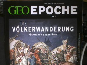 GEO EPOCHE 76|2016: "DIE VÖLKERWANDERUNG"