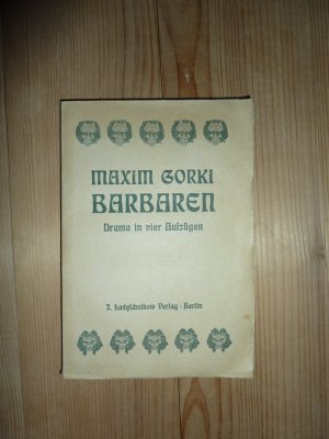 Barbaren. Drama in vier Aufzügen. Deutsch von Ilse Frapan-Akunian