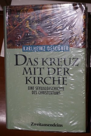 Das Kreuz mit der Kirche - Eine Sexualgeschichte des Christentums