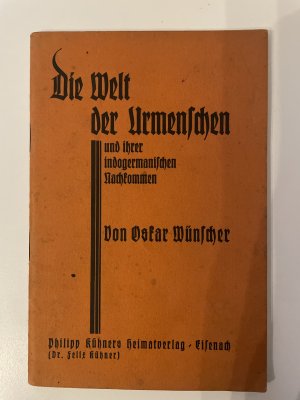 Die Welt der Urmenschen und ihrer indogermanischen Nachkommen